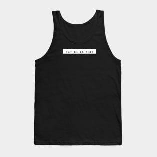 PAY ME ON TIME Tank Top